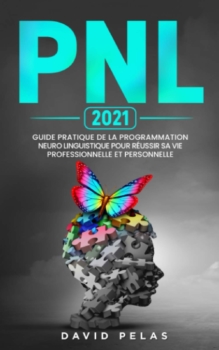 David Pelas: PNL: una guida pratica alla programmazione neuro-linguistica per una vita professionale e personale di successo 15