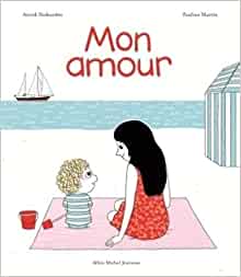 Libro Mon amour di Astrid Desbordes e Pauline Martin 40