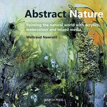 Natura astratta: dipingere il mondo naturale con acrilici, acquerello e tecnica mista 36