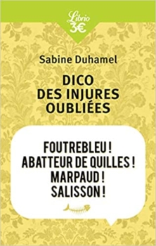 Dico des injures oubliées de Sabine Duhamel