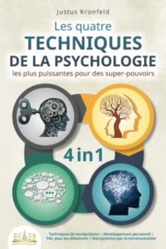 Justus Kronfeld: Le quattro tecniche più potenti della psicologia per i superpoteri: Tecniche di manipolazione, Sviluppo personale, PNL per principianti, Manipolazione attraverso la comunicazione 52