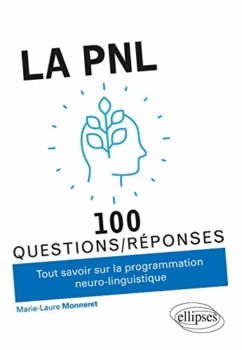 Marie-Laure Monneret : La PNL. 100 questions/réponses 65